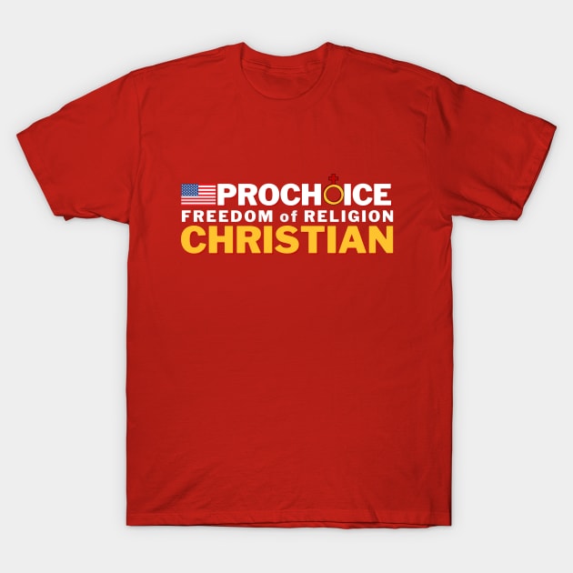 Prochoice Christian T-Shirt by Bold Democracy